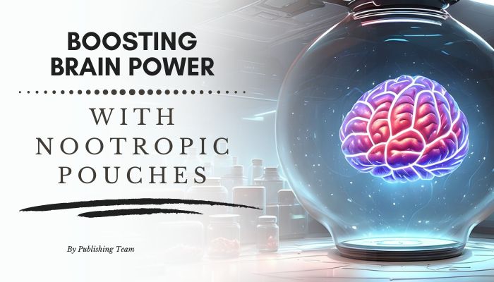 Boosting Brain Power: The Future is in Nootropic Pouches